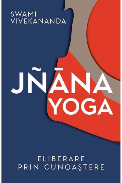 Editura Herald Jnana Yoga - Eliberare prin cunoaștere