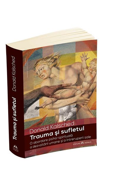 Editura Herald Trauma and the Soul - A Psycho-Spiritual Approach to Human Development and Its Interruption