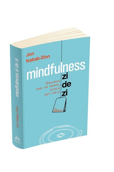 Editura Herald Daily Mindfulness - Wherever you want to go, you are already there