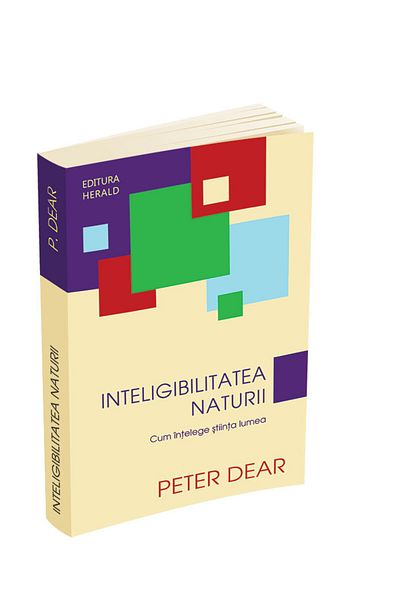 Editura Herald The Intelligibility of Nature - How Science Understands the World