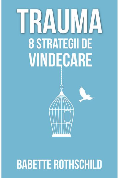 Editura Herald Trauma - 8 Healing Strategies
