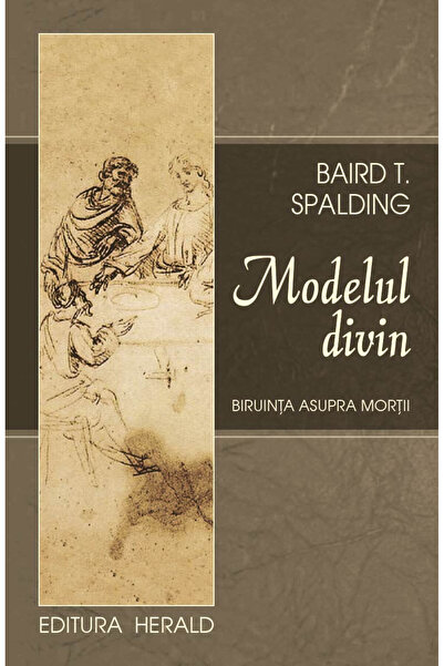 Editura Herald Modelul Divin - Ultimele Cuvinte - Victoria asupra Morții