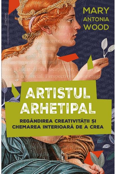 Editura Herald The Archetypal Artist - Rethinking Creativity and the Inner Call to Create