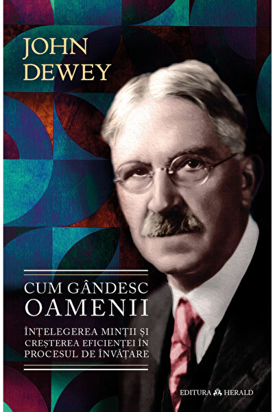 Editura Herald Cum gândesc oamenii - Înțelegerea minții și creșterea eficienț...