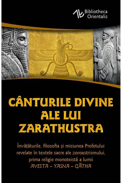 Editura Herald The Divine Songs of Zarathustra -sacred texts of Zoroastrianism, first monotheistic religion