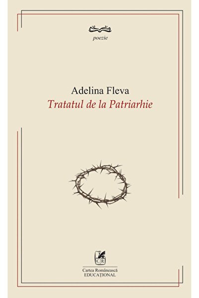 Editura Cartea Romaneasca Educational Tratatul De La Patriarhie, Adelina Fleva