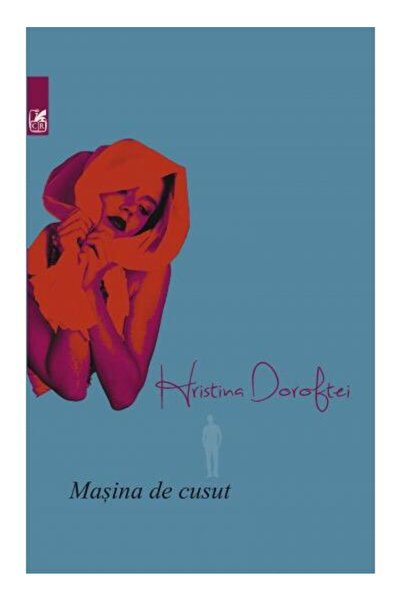 Editura Cartea Romaneasca Educational Masina De Cusut, Hristina Doroftei