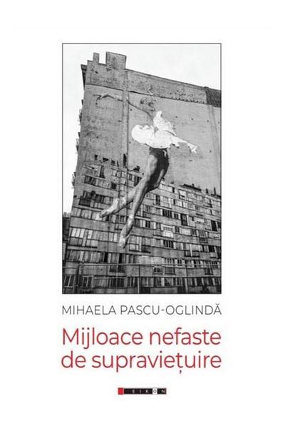 Editura Eikon Mijloace Nefaste De Supravietuire, Mihaela Pascu-o