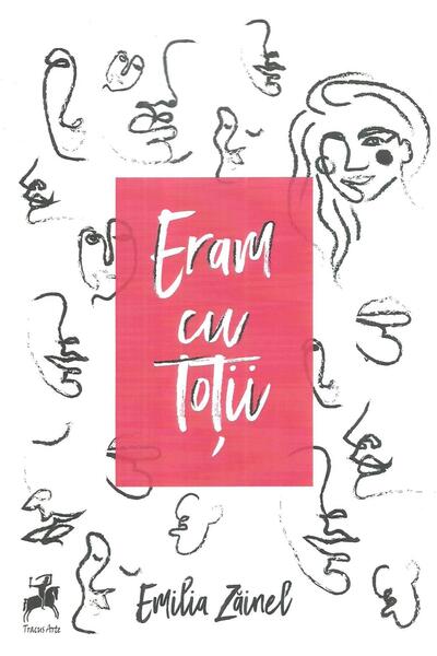 Editura Tracus Arte Eram Cu Totii, Emilia Zainel