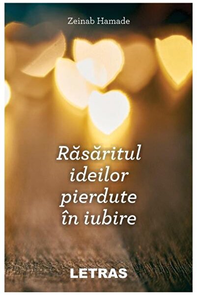 Editura Letras Rasaritul Ideilor Pierdute In Iubire, Zeinab Hamad
