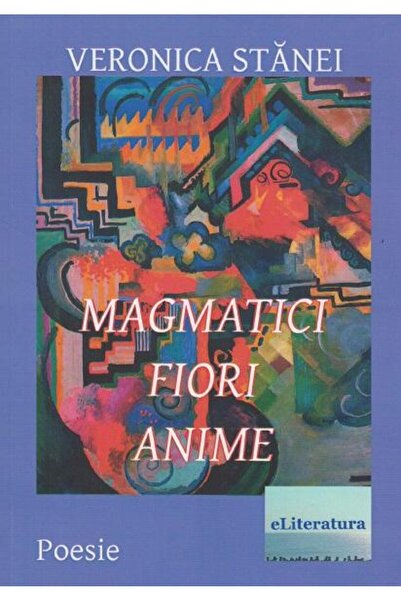 Editura Coresi Magmatici. Fiori. Anime, Veronica Stanei