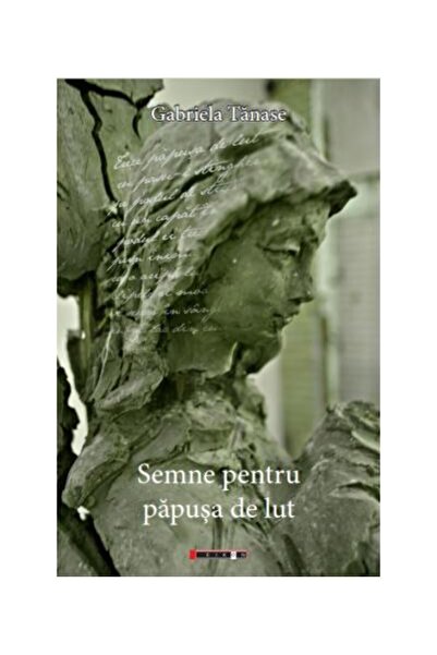 Editura Eikon Semne Pentru Papusa De Lut, Gabriela Tanase