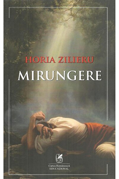 Editura Cartea Romaneasca Educational Mirungere, Horia Zilieru