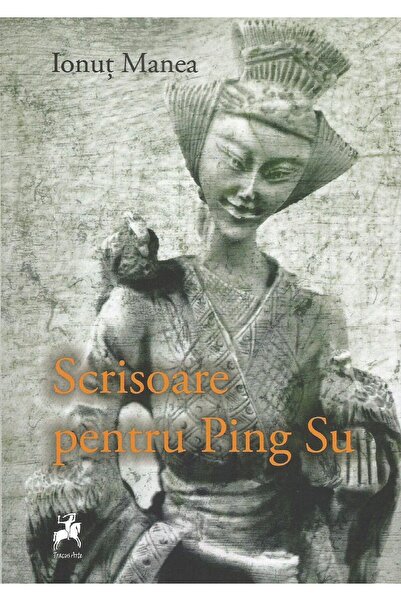 Editura Tracus Arte Scrisoare Pentru Ping Su, Ionut Manea