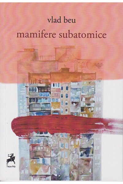 Editura Tracus Arte Mamifere Subatomice, Vlad Beu