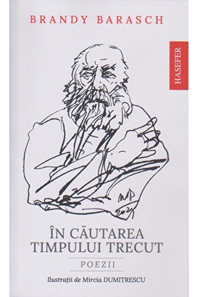 Editura Hasefer In Cautarea Timpului Trecut. Poezii, Brandy Barasc