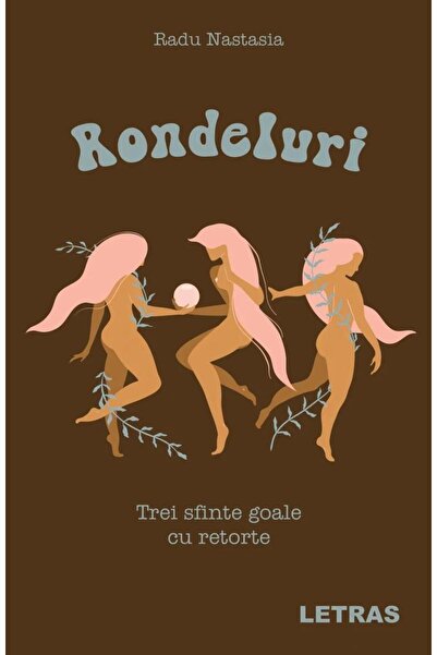Editura Letras Rondeluri. Three Naked Saints with Retorts, Radu Nast