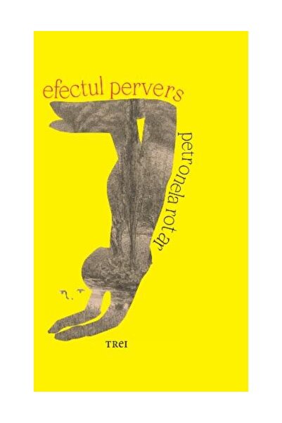 Editura Trei The Perverse Effect, Petronela Rotar
