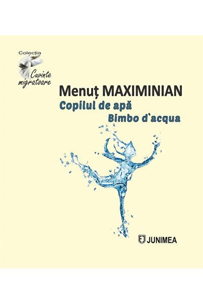 Editura Junimea Copilul De Apa / Bimbo D Aqua, Menut Maximinian