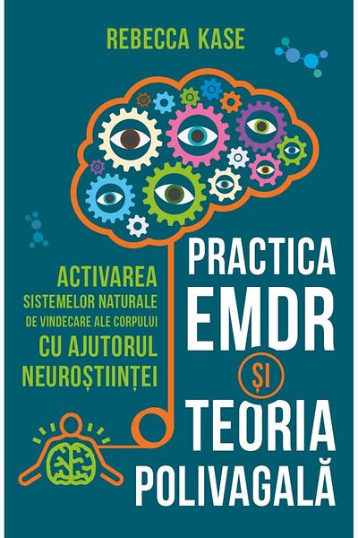 Editura Herald Emdr Practice And Polyvagal Theory - Activating The Body's Healing Systems - Rebecca Kase