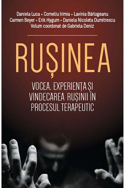 Editura Herald Rusinea - Vocea, Experienta Si Vindecarea Rusinii In Procesul Terapeutic, Daniela Luca, Herald