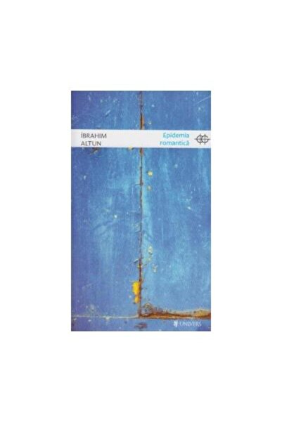 Editura Univers Epidemia romantica, Ibrahim Altun