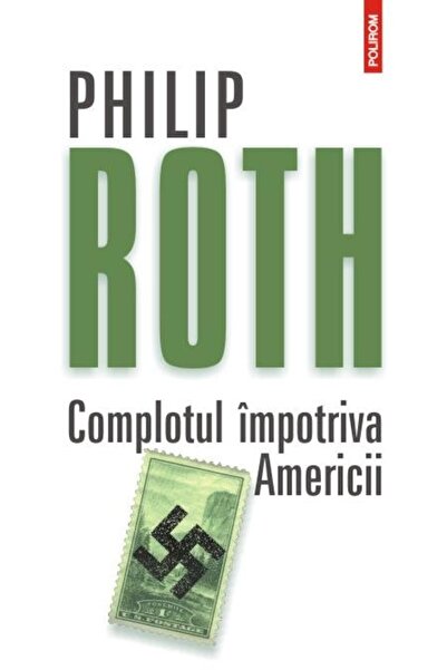Editura Polirom Complotul impotriva Americii, Philip Roth