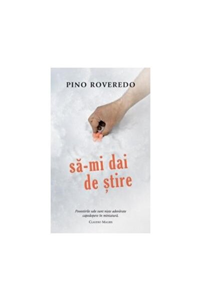Editura Rao Books Sa-mi dai de stire, Pino Roveredo