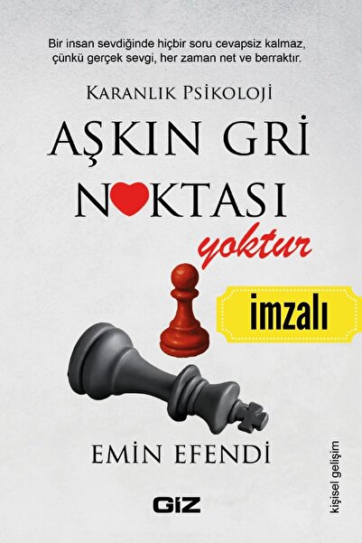 Giz Kitap ( Imzalı) Karanlık Psikoloji - Aşkın Gri Noktası Yoktur/ Emin Efendi