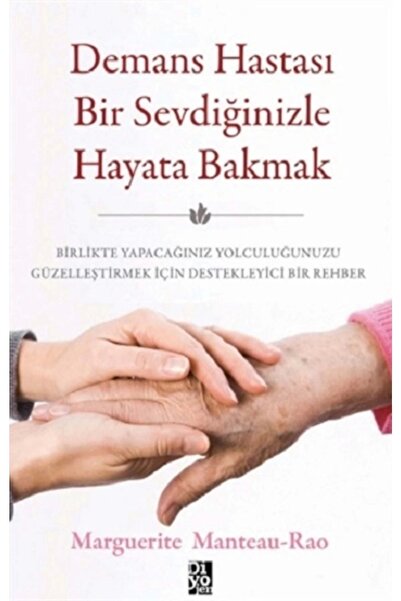Diyojen Yayıncılık Demans Hastası Bir Sevdiğinizle Hayata Bakmak