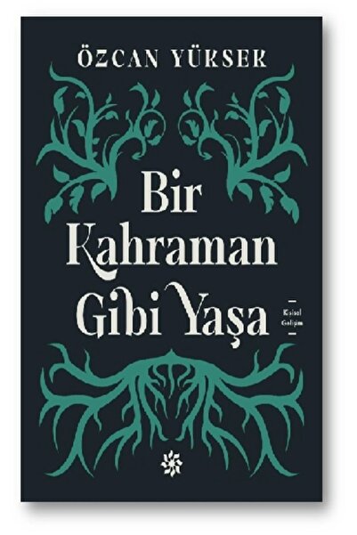 Doğan Novus Bir Kahraman Gibi Yaşa kitabı - Özcan Yüksek - Doğan Novus