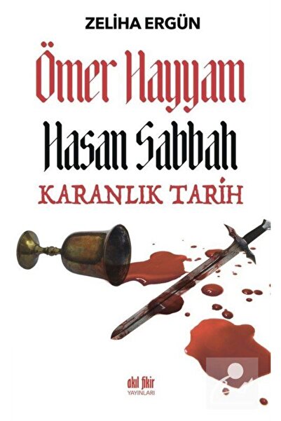 Akıl Fikir Yayınları Ömer Hayyam Hasan Sabbah Karanlık Tarih