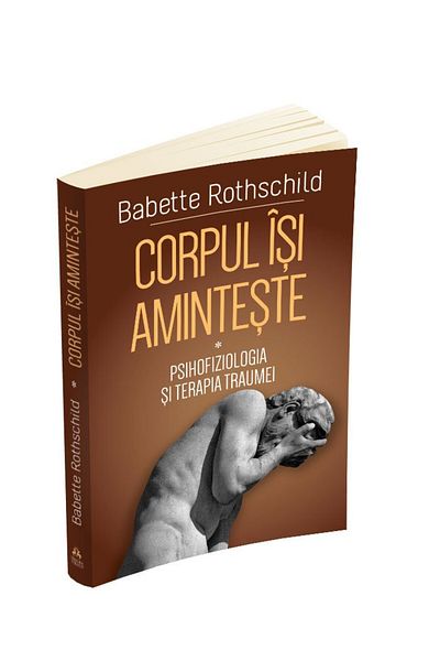 Editura Herald The body remembers - Babette Rothschild - Editura Herald vol 1