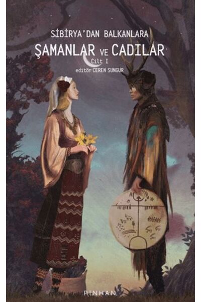 Pinhan Yayıncılık Sibirya'dan Balkanlara Şamanlar Ve Cadılar Cilt 1