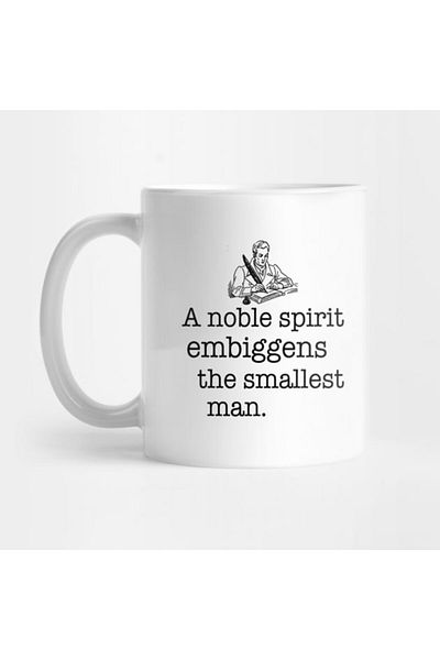 Pixxa A Noble Spirit Embiggens the Smallest Man Mug Cup