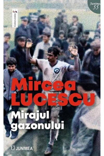 Editura Junimea The Mirage of the Lawn, Mircea Lucescu
