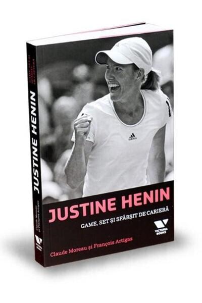 Editura Publica Justine Henin: Game, Set Si Sfarsit De Cariera, Cl