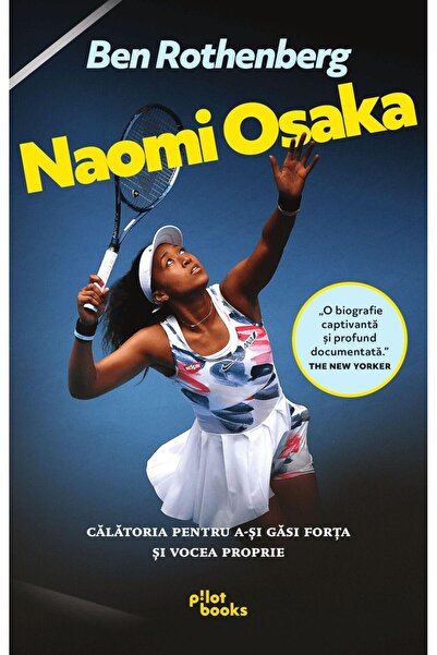 Editura Pilot Books Naomi Osaka. Calatoria Pentru A-si Gasi Forta Si V