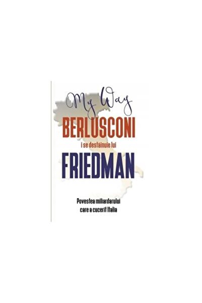 Editura Rao Books Berlusconi i se destainuie lui Friedman, Alan Friedman