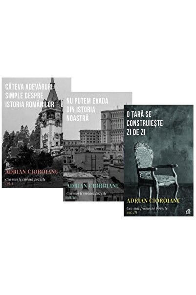 Editura Curtea Veche Pachet Adrian Cioroianu: Cea Mai Frumoasa Poveste
