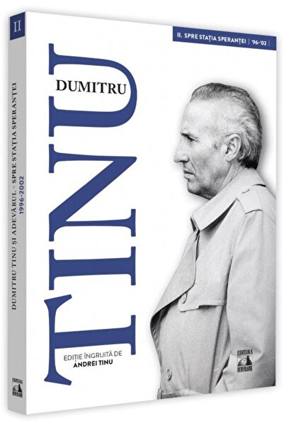Editura Neverland Dumitru Tinu Si Adevarul. Volumul Al Ii-lea: Spre