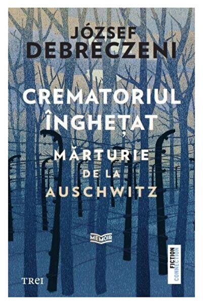 Editura Trei Crematoriul Inghetat: Marturie De La Auschwitz, Jo