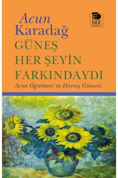 İmge Kitabevi Yayınları Güneş Her Şeyin Farkındaydı
