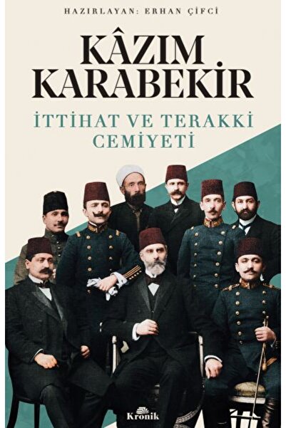 Kronik Kitap İttihat ve Teraki Cemiyeti Kazım Karabekir