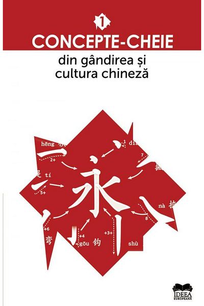 Editura Ideea Europeana Key Concepts in Chinese Thought and Culture. Vo