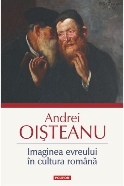 Editura Polirom The Image of the Jew in Romanian Culture, Andrei Oistea