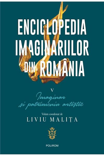 Editura Polirom Encyclopedia of Romanian Imaginaries. Volume V:
