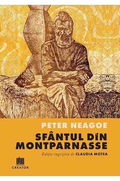 Editura Creator The Saint of Montparnasse, Peter Neagoe