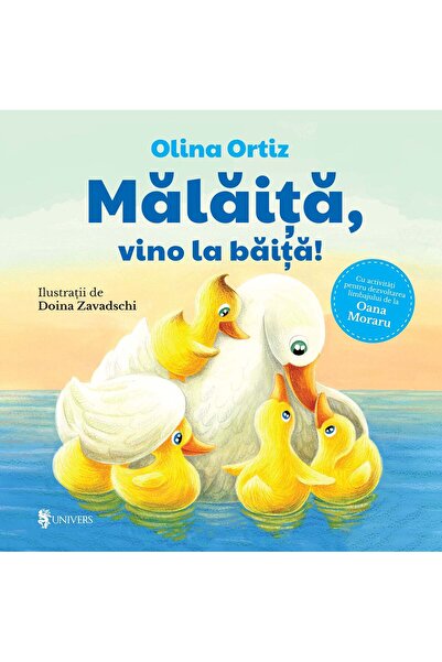 Editura Univers Mălăiță, vino la băiță, Olina Ortiz