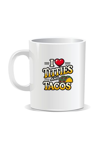 OEM Personalized mug with funny message, I love titties and tacos - White interior